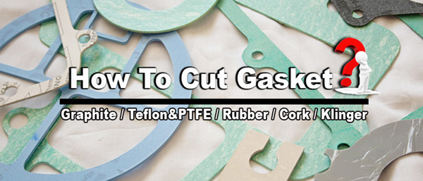 how to cut gasket